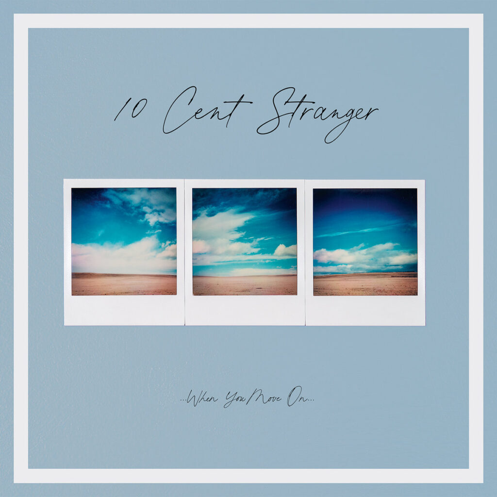 10 Cent Stranger - When You Move On album cover