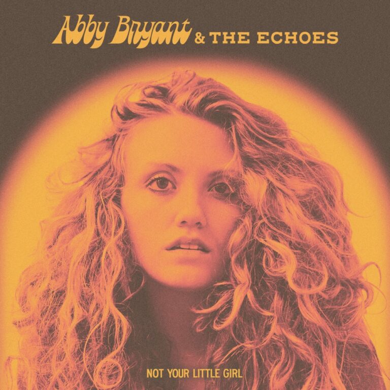 Abby Bryant & The Echoes - Not Ypur Little Girl album cover