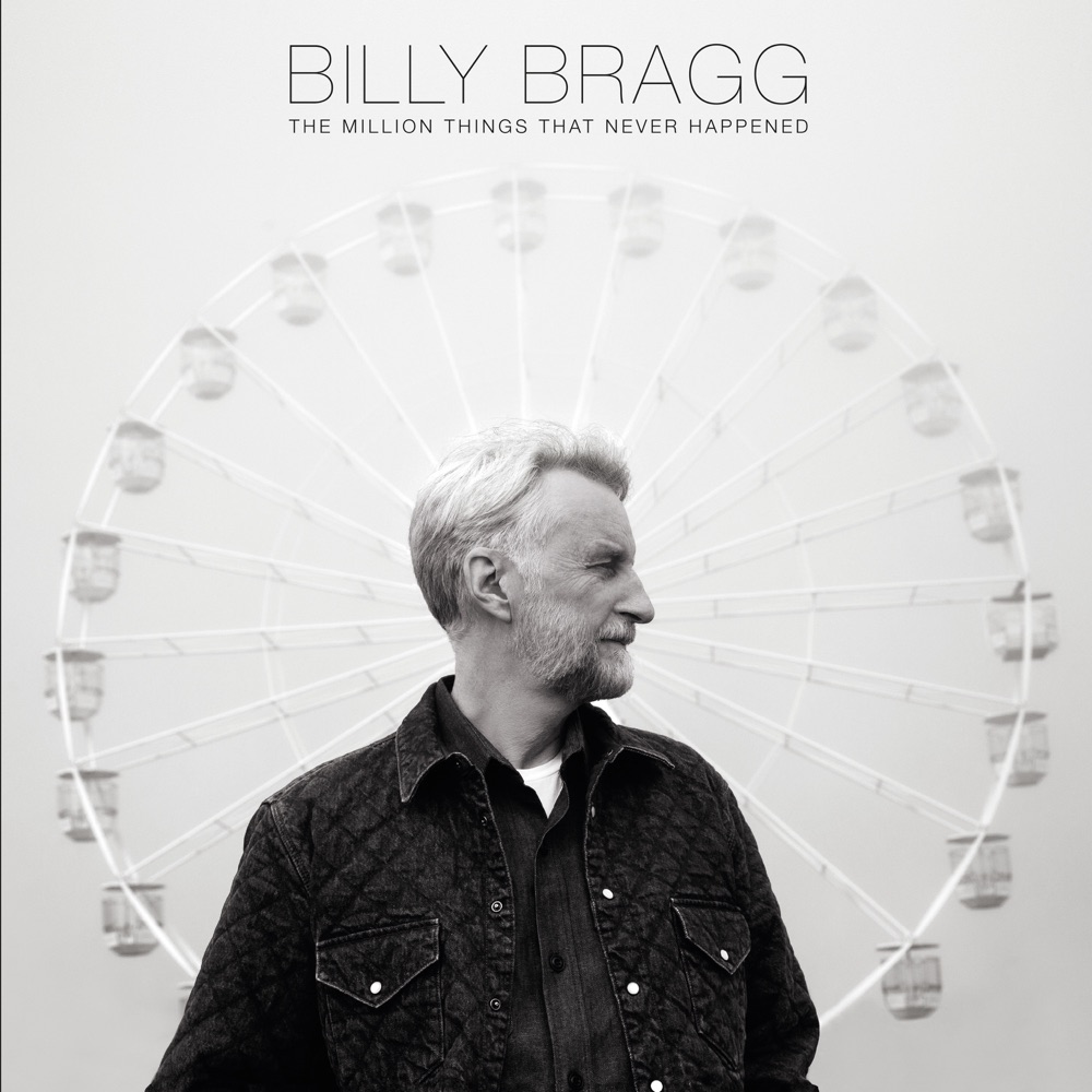 Billy Bragg - The Million Things That Never Happened album cover