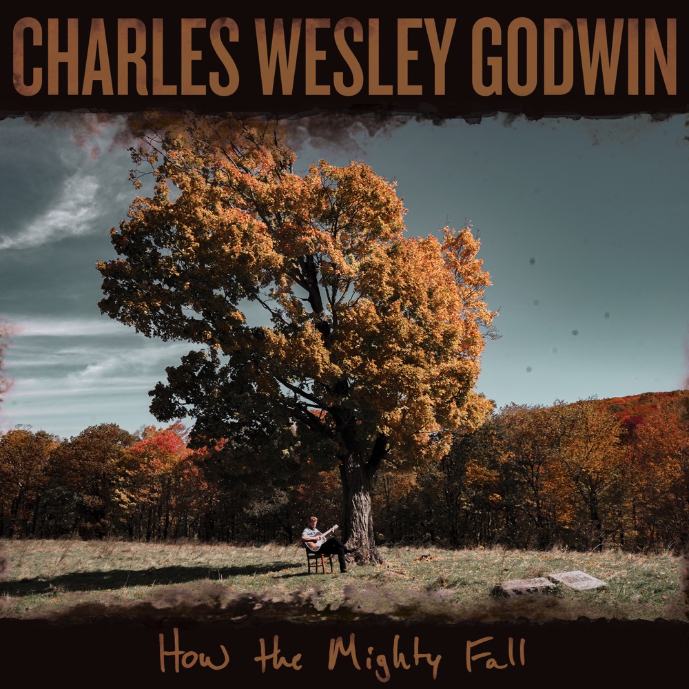 Charles Wesley Godwin - How the Mighty Fall album cover