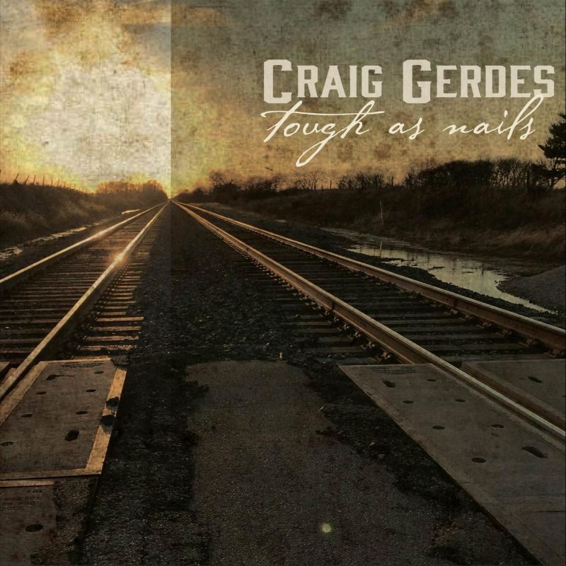 Craig Gerdes - Tough As Nails album cover