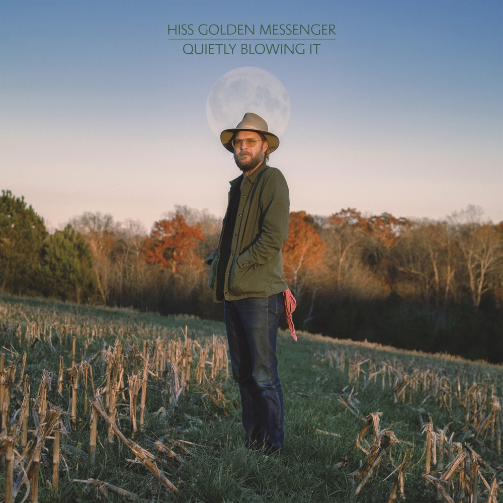Hiss Golden Messenger - Quietly Blowing It album cover