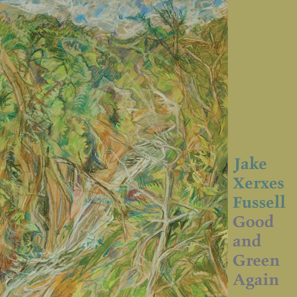 Jake Xerxes Fussell - Good and Green Again album cover