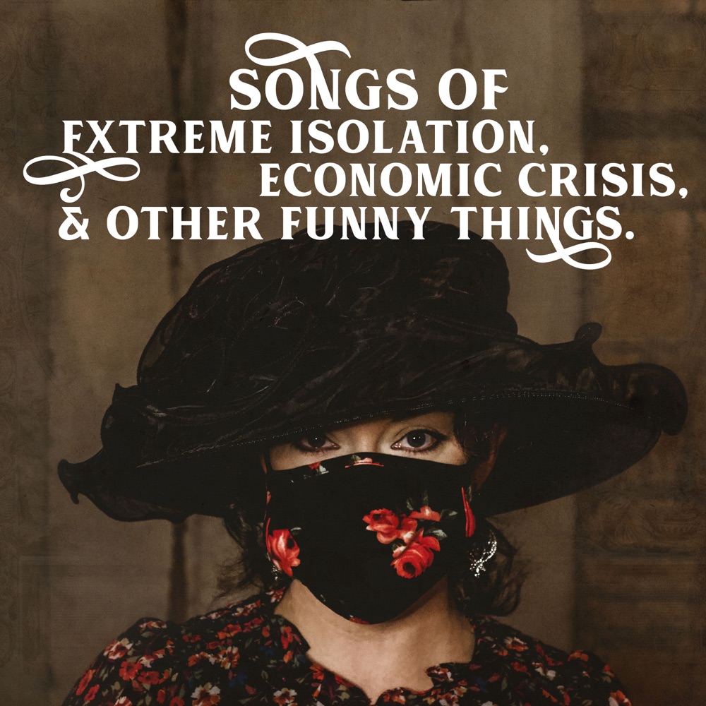 Kayla Ray - Songs of Extreme Isolation, Economic Crisis & Other Funny Things album cover