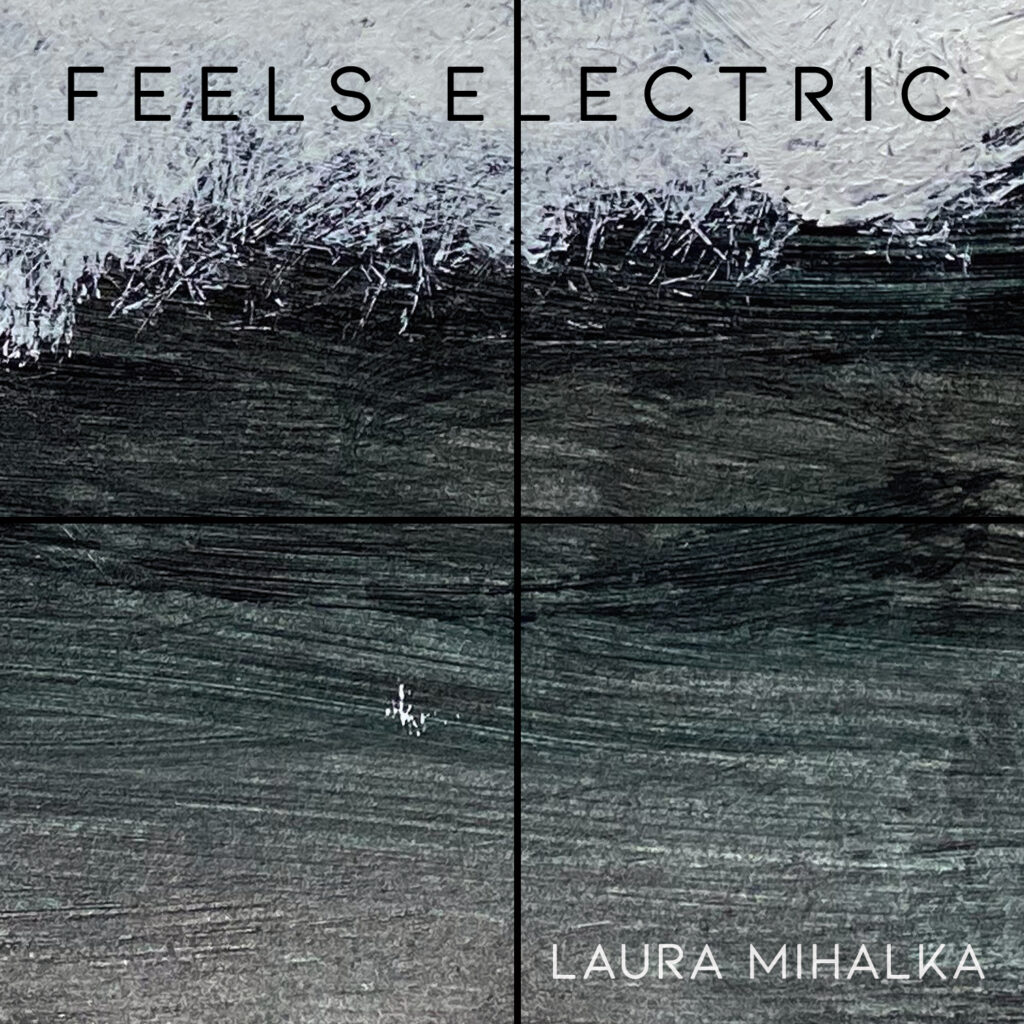 Laura Mihalka - Feels Electric album cover