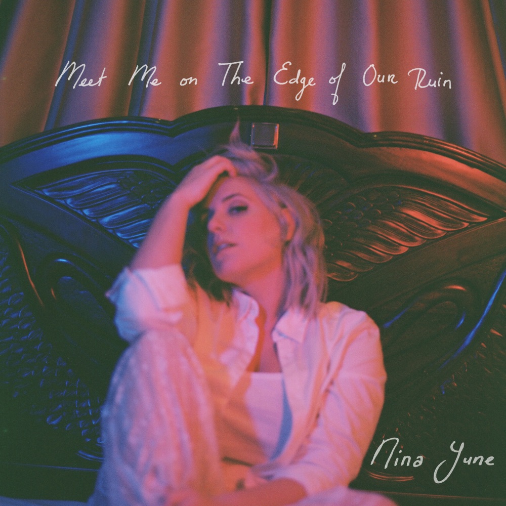 Nina June - Meet Me on the Edge of Our Ruin album cover