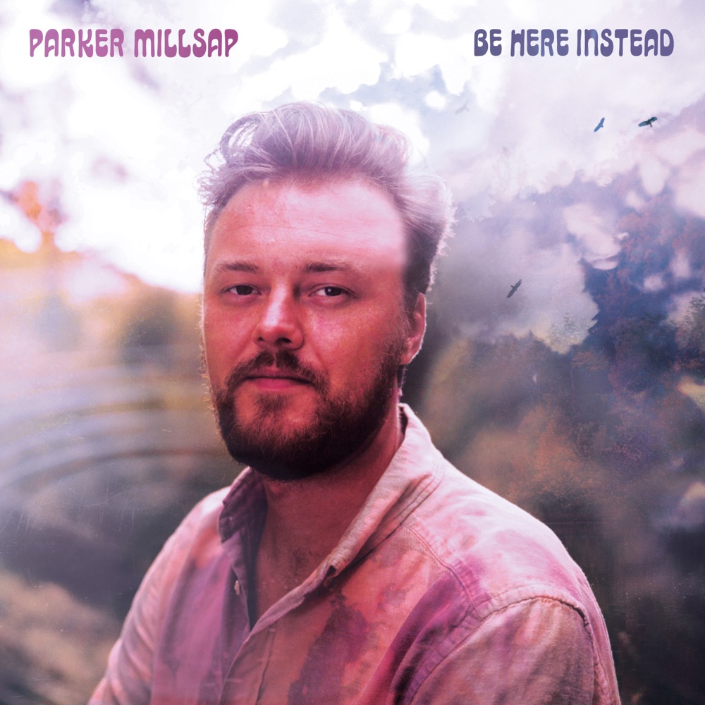 Parker Millsap - Be Here Instead album cover