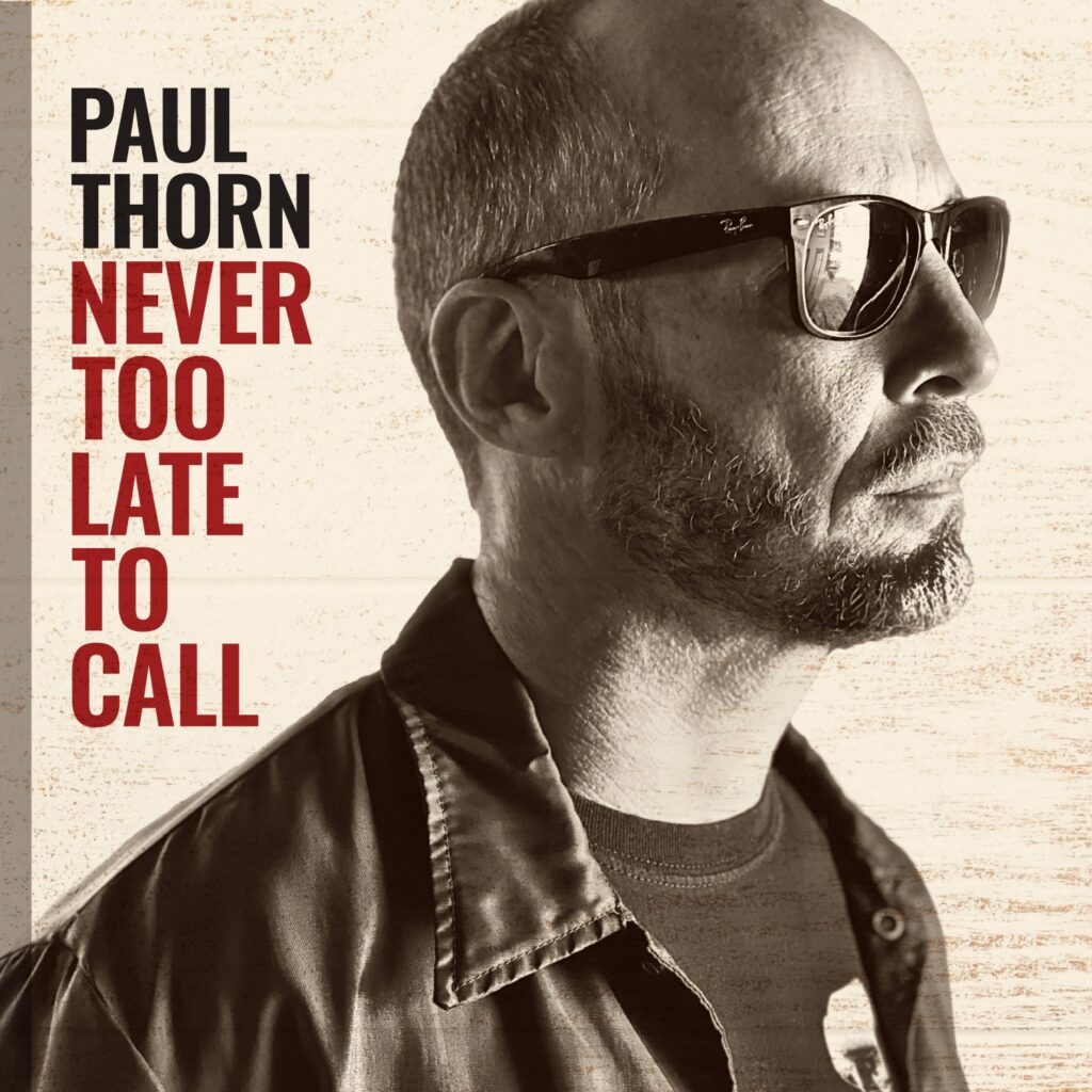 Paul Thorn - Never Too Late To Call album cover