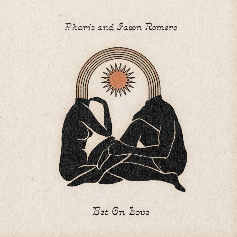 Pharis and Jason Romero - Bet on Love album cover