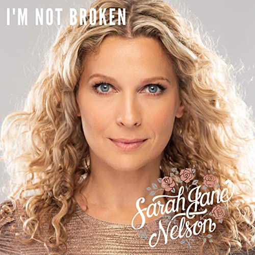 Sarah Jane Nelson - I'm Not Broken album cover