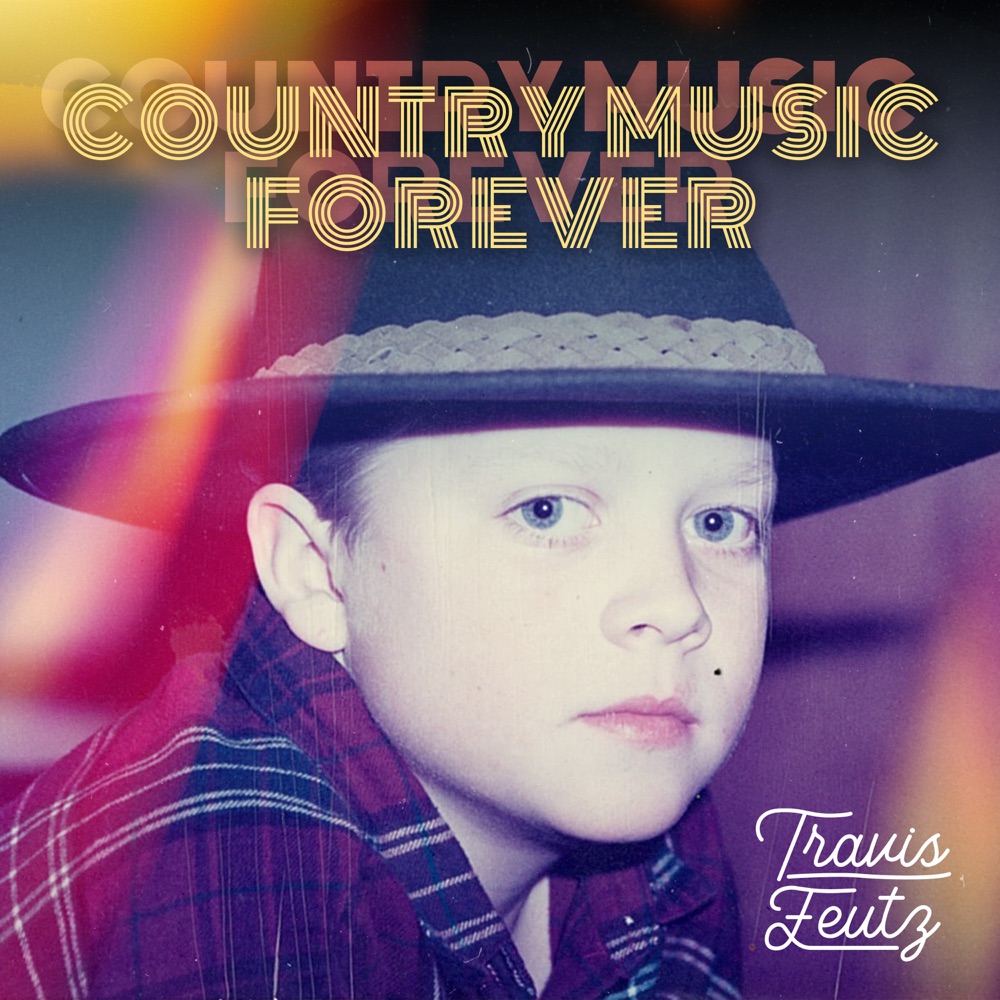 Travis Feutz - Country Music Forever album cover