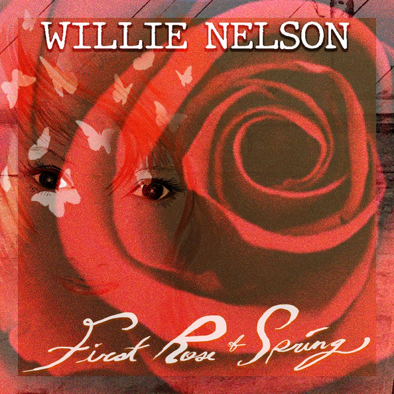 Willie Nelson - First Rose of Spring album cover
