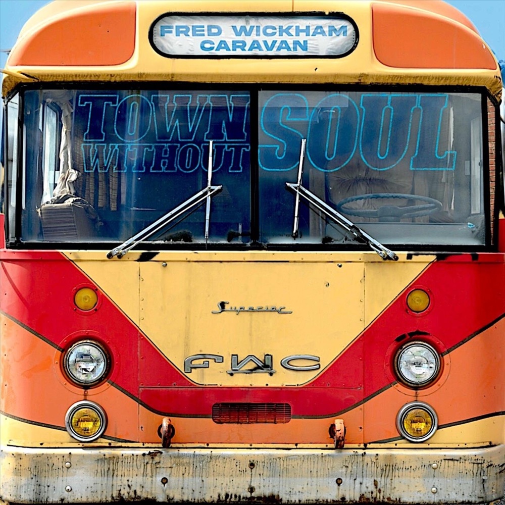 Fred Wickham Caravan - Town Without Soul album cover