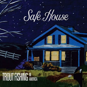 Trout Fishing in America - Safe House album cover