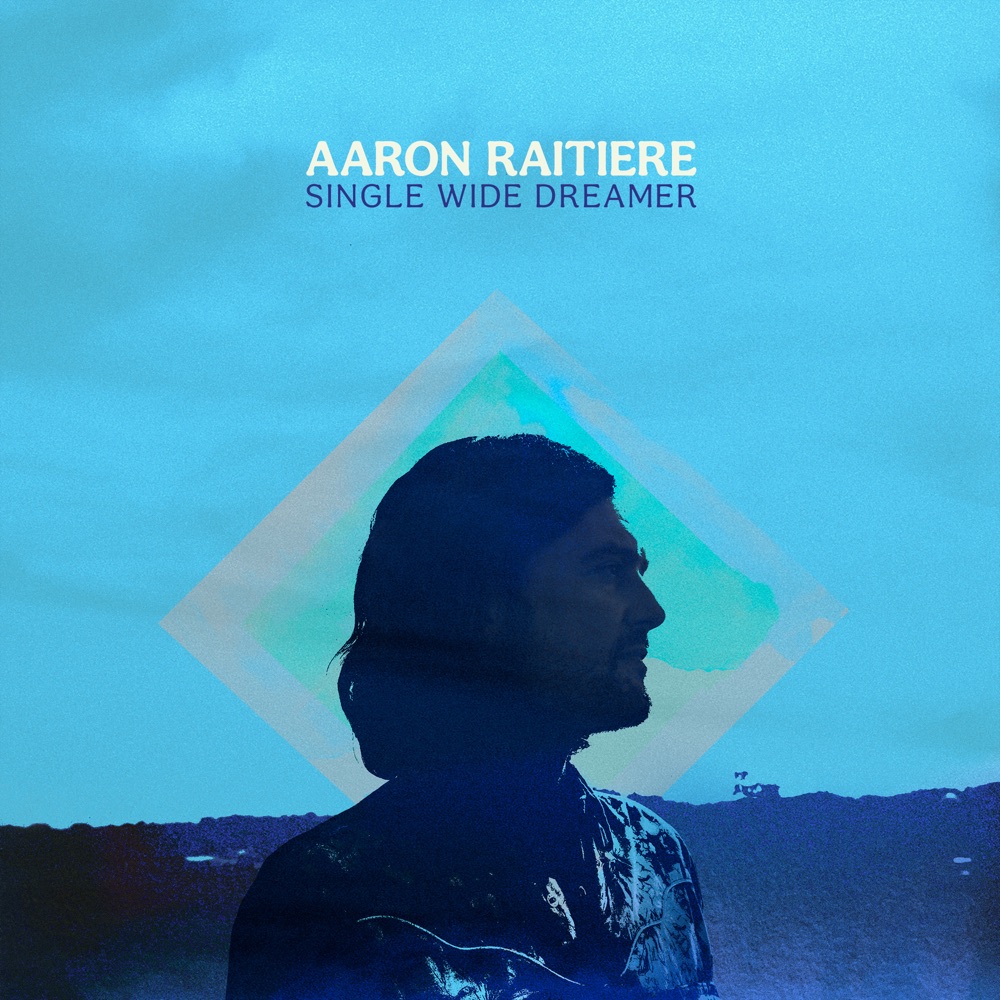 Aaron Raitiere - Single Wide Dreamer album cover