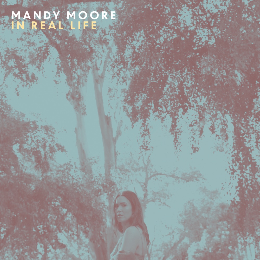 Mandy Moore - In Real Life album cover