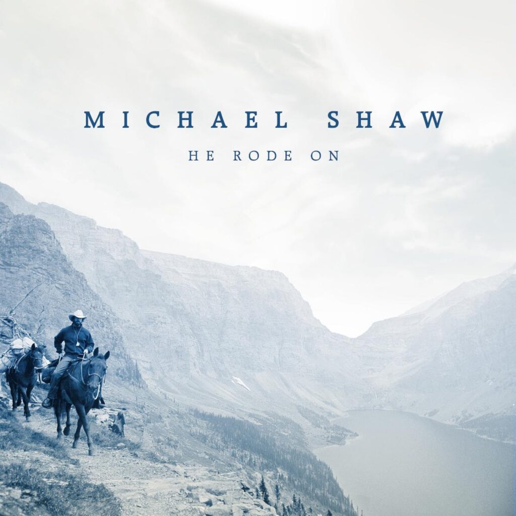 Michael Shaw - He Rode On album cover