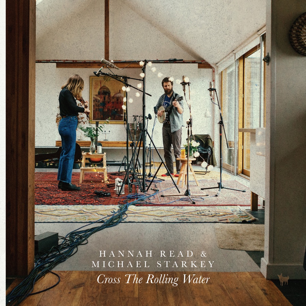 Hannah Read & Michael Starkey - Cross the Rolling Water album cover