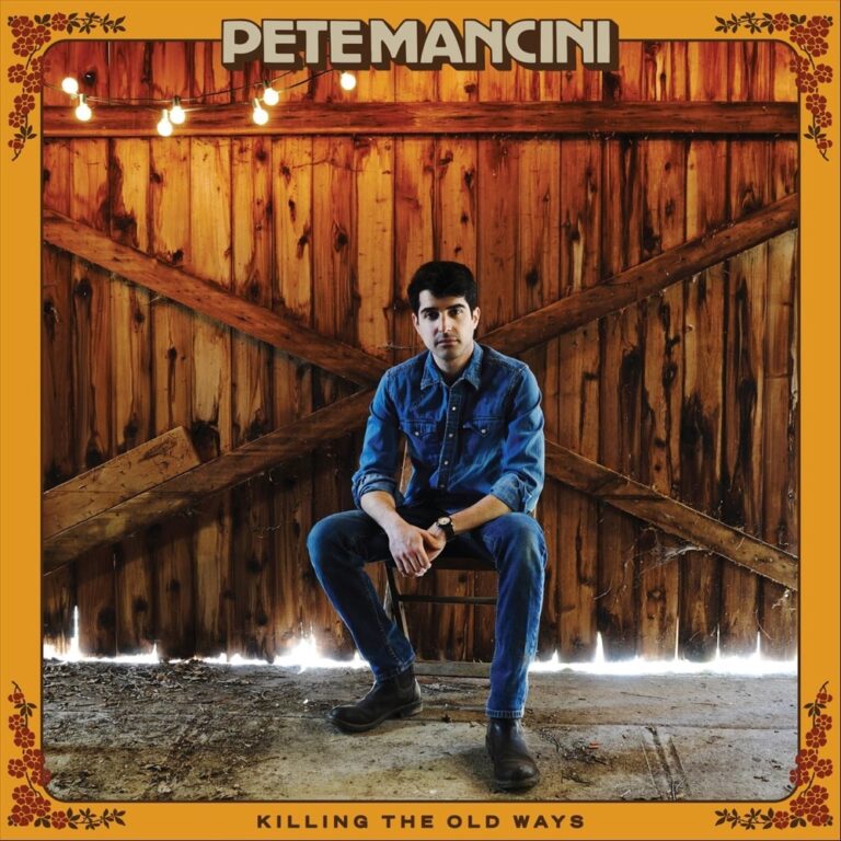 Pete Mancini - Killing the Old Ways album cover