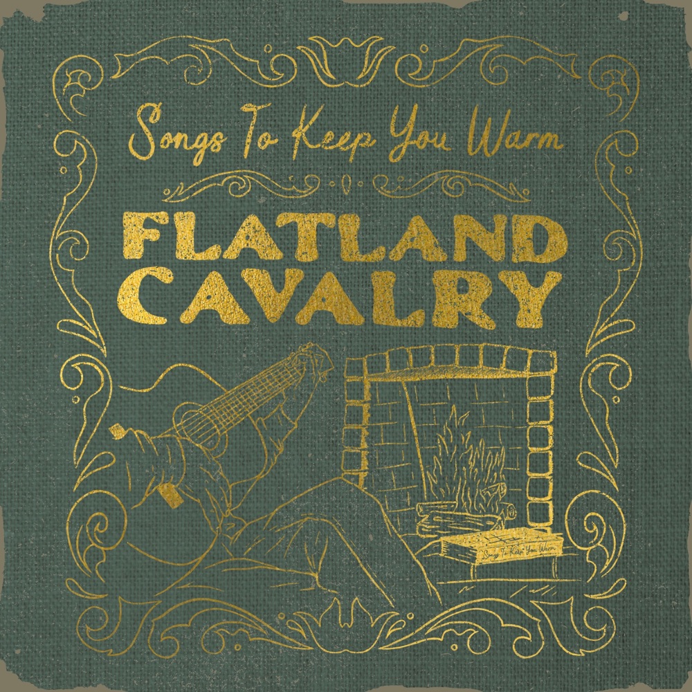 Flatland Cavalry - Songs To Keep You Warm album cover