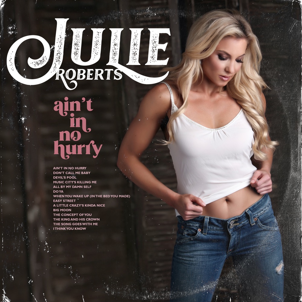 Julie Roberts - Ain't in No Hurry album cover
