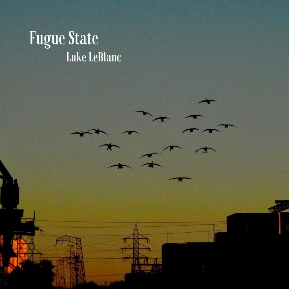 Luke LeBlanc - Fugue State album cover