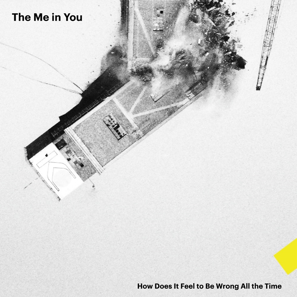 The Me In You - How Does It Feel To Be Wrong All The Time album cover