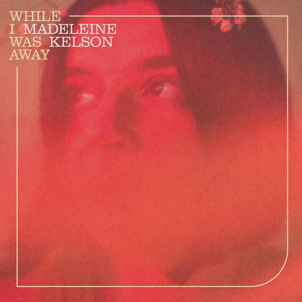 Madeleine Kelson - While I Was Away album cover