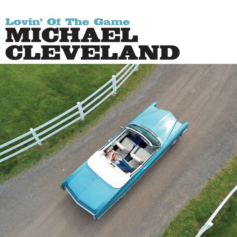 Michael Cleveland - Lovin' of the Game album cover