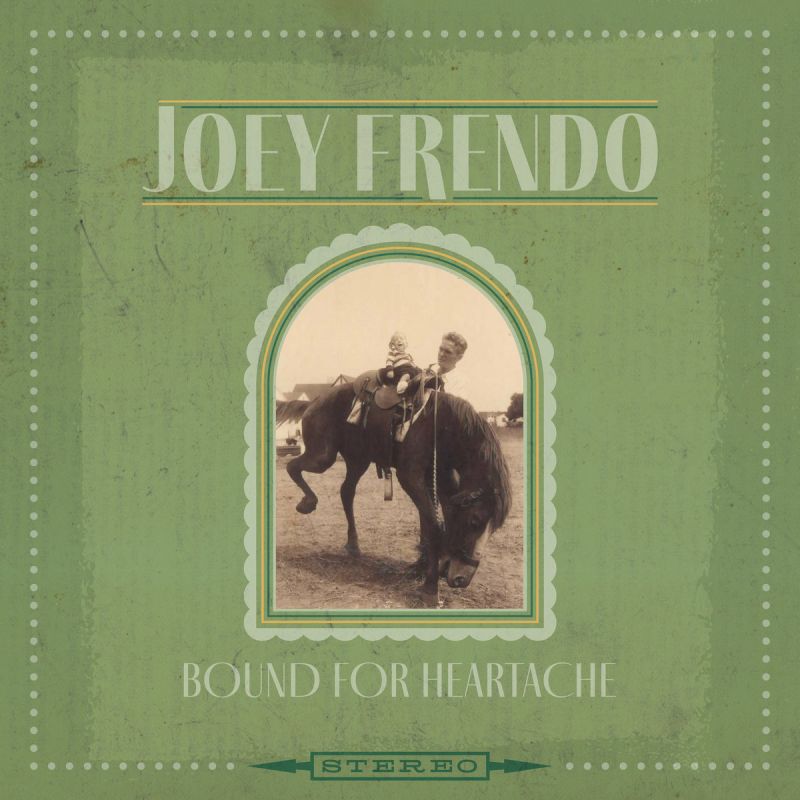 Joey Frendo - Bound for Heartache album cover