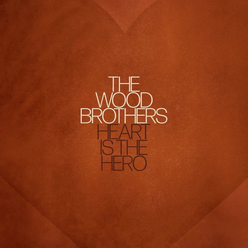 The Wood Brothers - Heart Is the Hero album cover