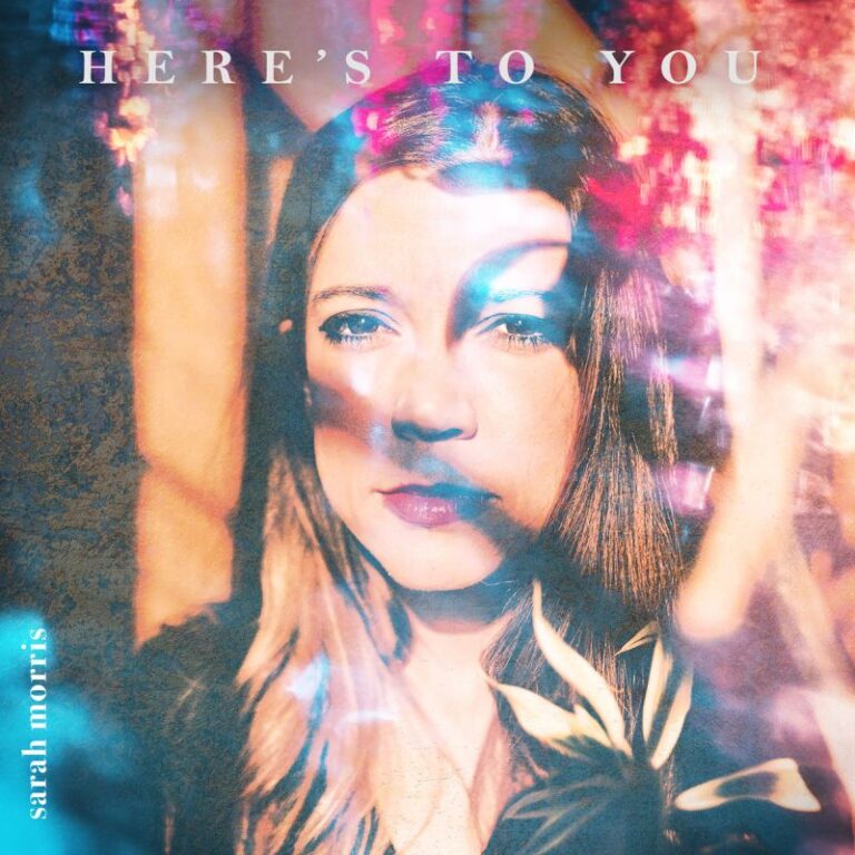 Sarah Morris - Here's to You album cover
