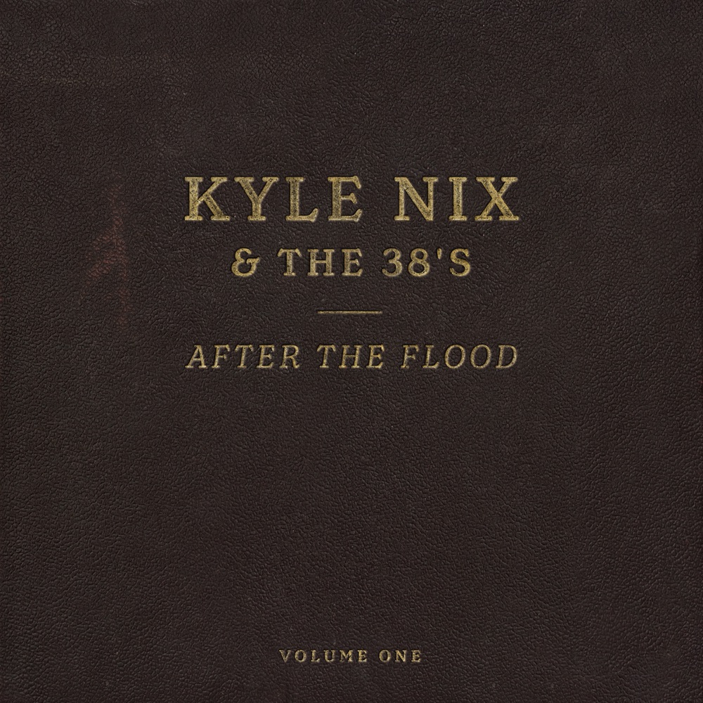 Kyle Nix & The 38's - After The Flood Vol. 1 album cover