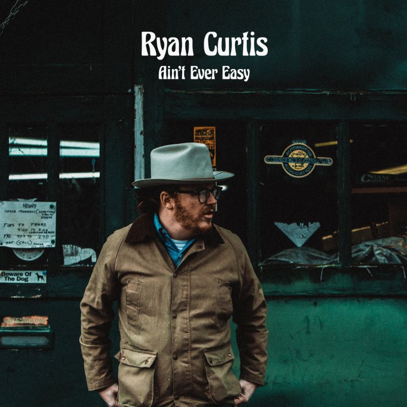 Ryan Curtis - Ain't Ever Easy album cover