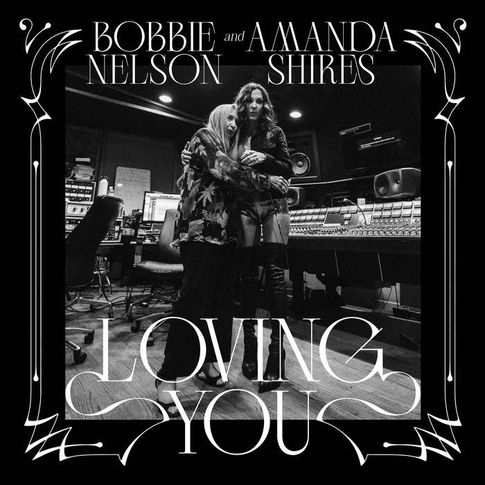 Bobbie Nelson & Amanda Shires - Loving You album cover