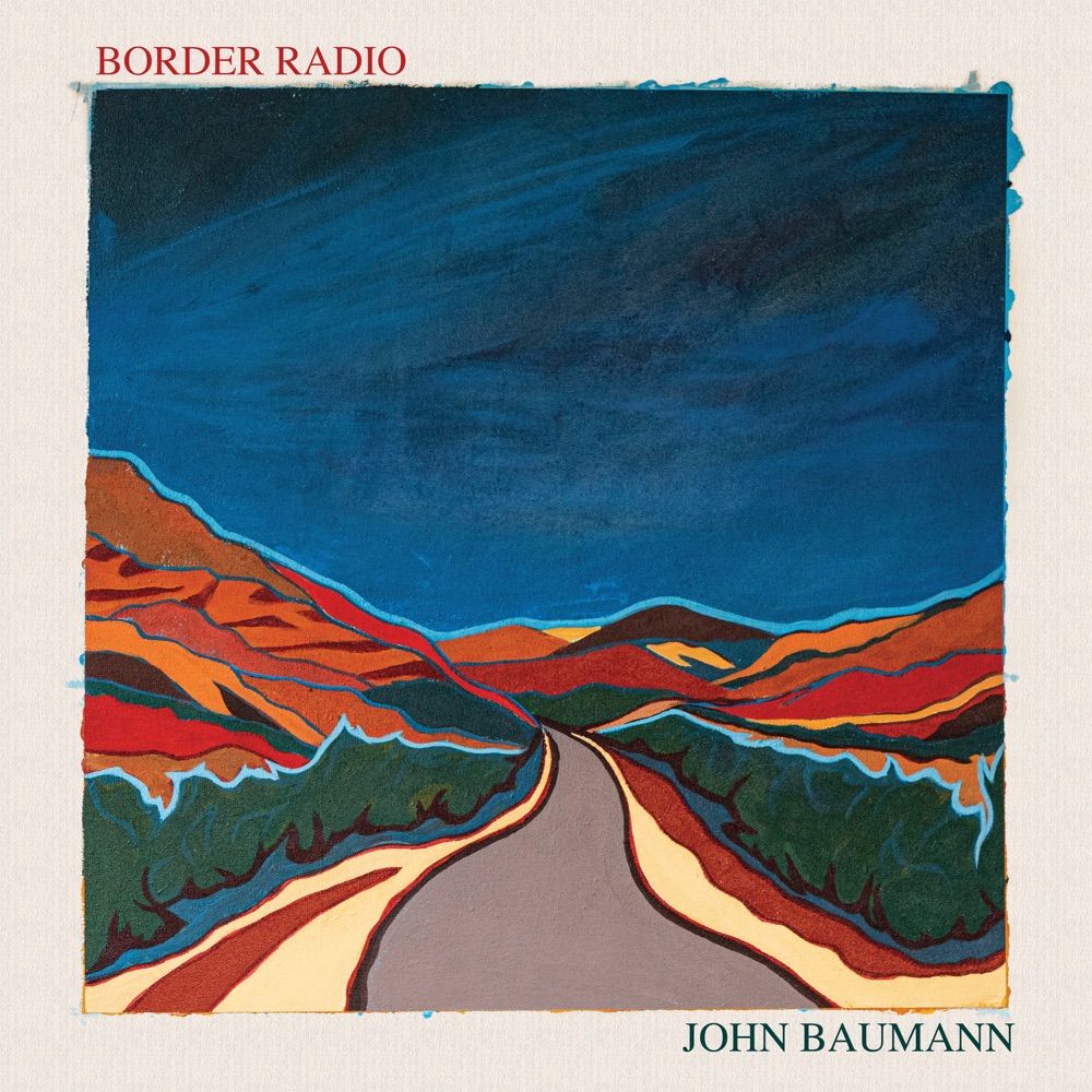 John Baumann - Border Radio album cover