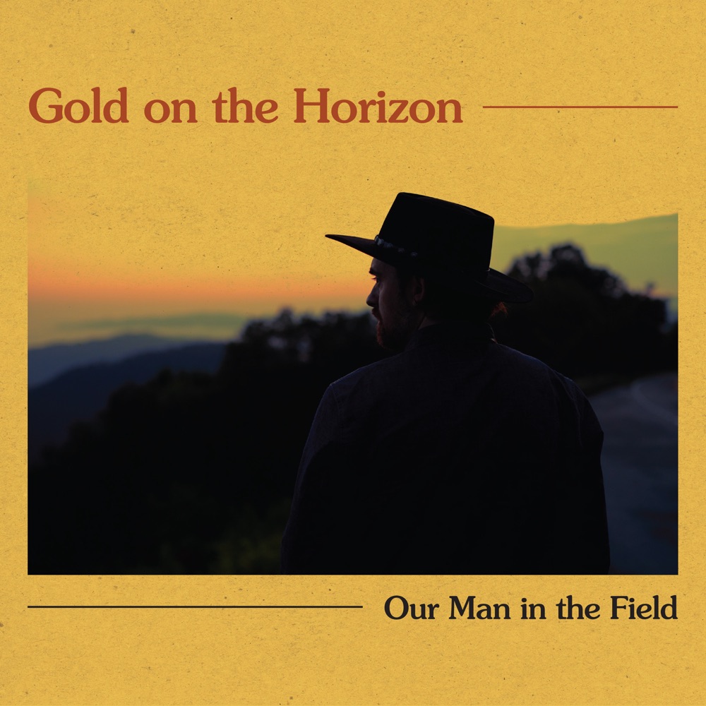 Our Man In The Field - Gold On The Horizon album cover