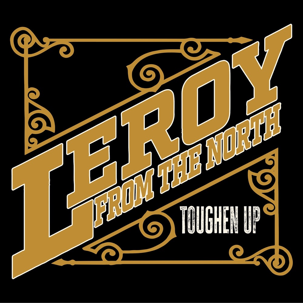 Leroy from the North - Toughen Up album cover