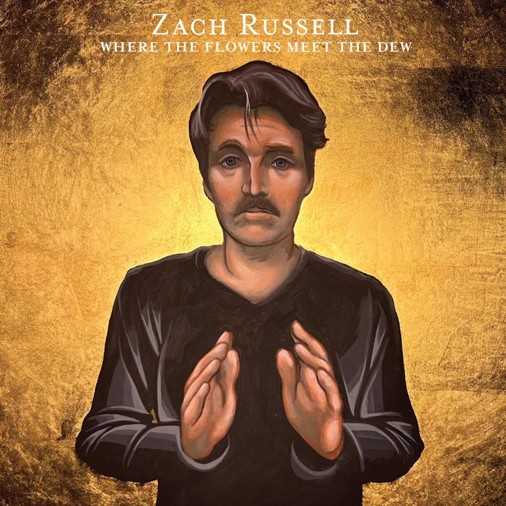 Zach Russell - Where the Flowers Meet the Dew album cover