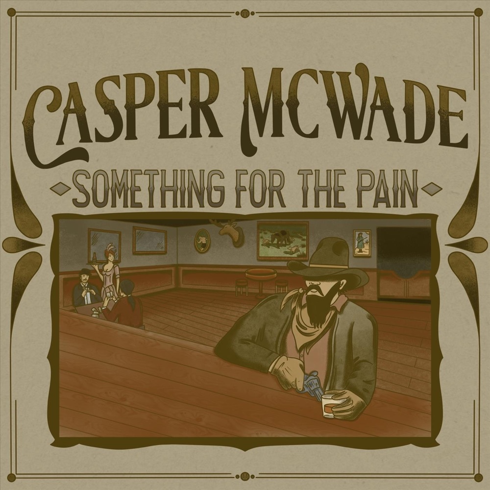 Casper McWade - Something for the Pain album cover