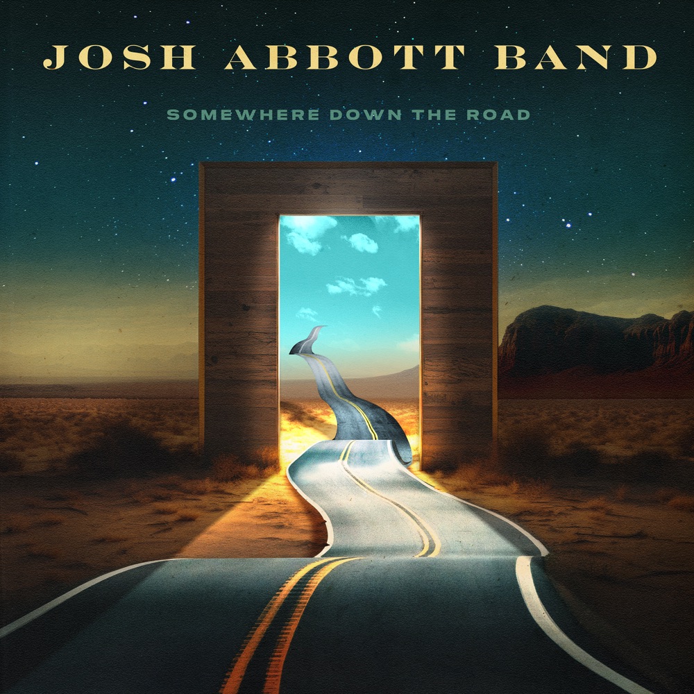 Josh Abbott Band - Somewhere Down The Road album cover