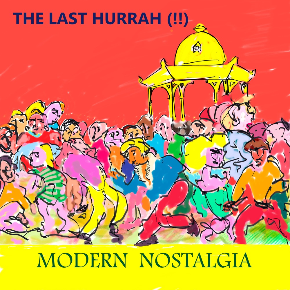 The Last Hurrah!! - Modern Nostalgia album cover