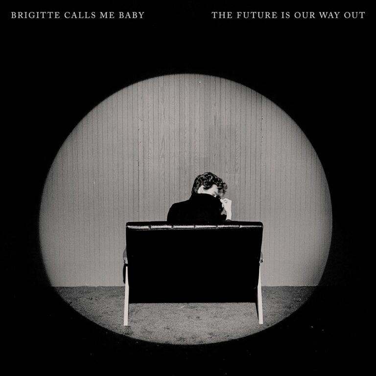 Brigitte Calls Me Baby - The Future Is Our Way Out album cover