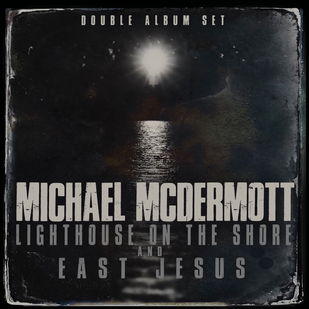 Michael McDermott - Lighthouse on the Shore and East Jesus album cover