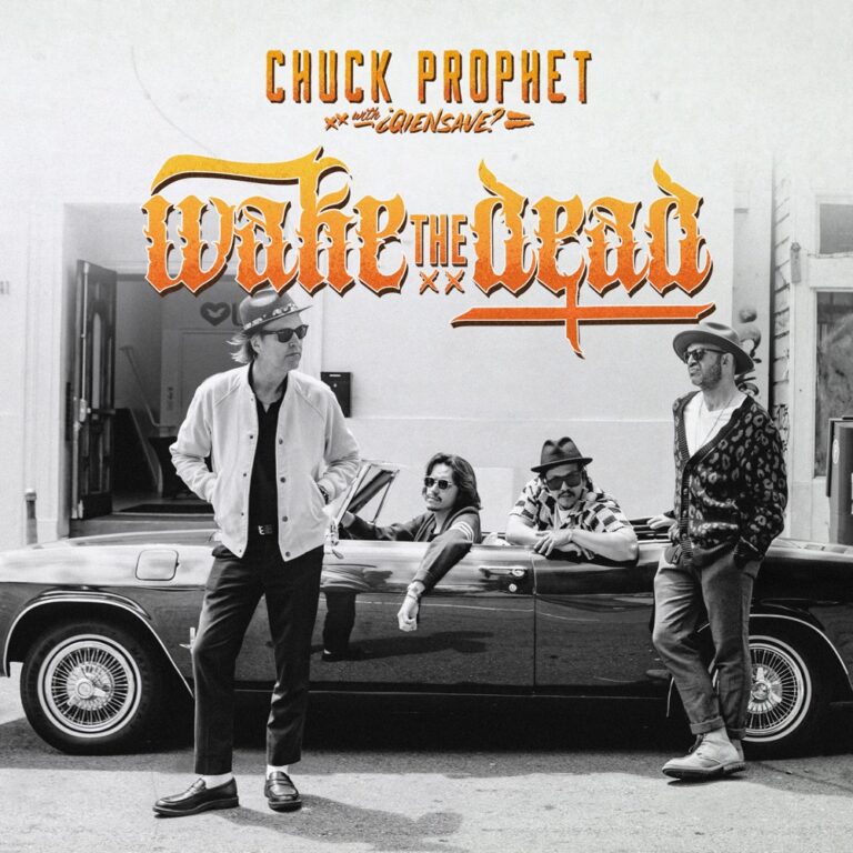 Chuck Prophet (ft. ¿Qiensave?) - Wake The Dead album cover