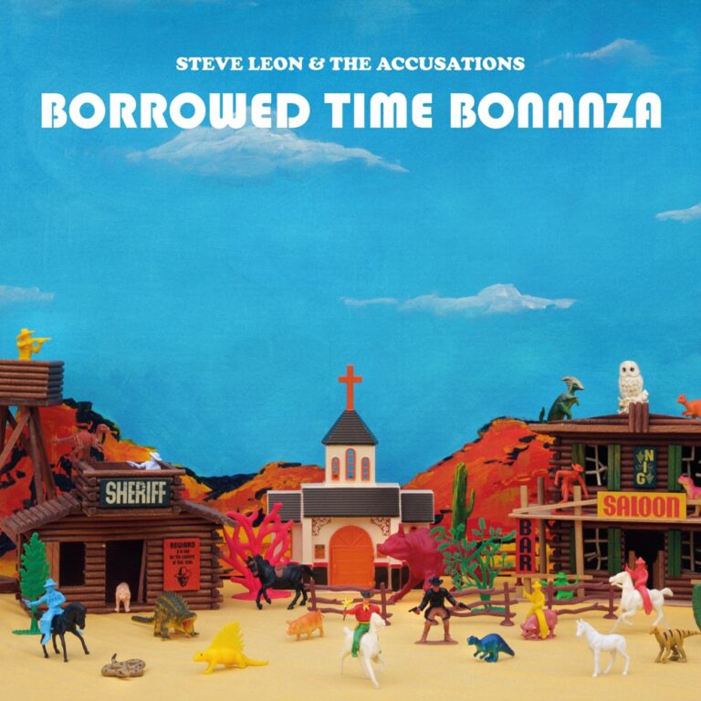 Steve Leon & The Accusations - Borrowed Time Bonanza album cover