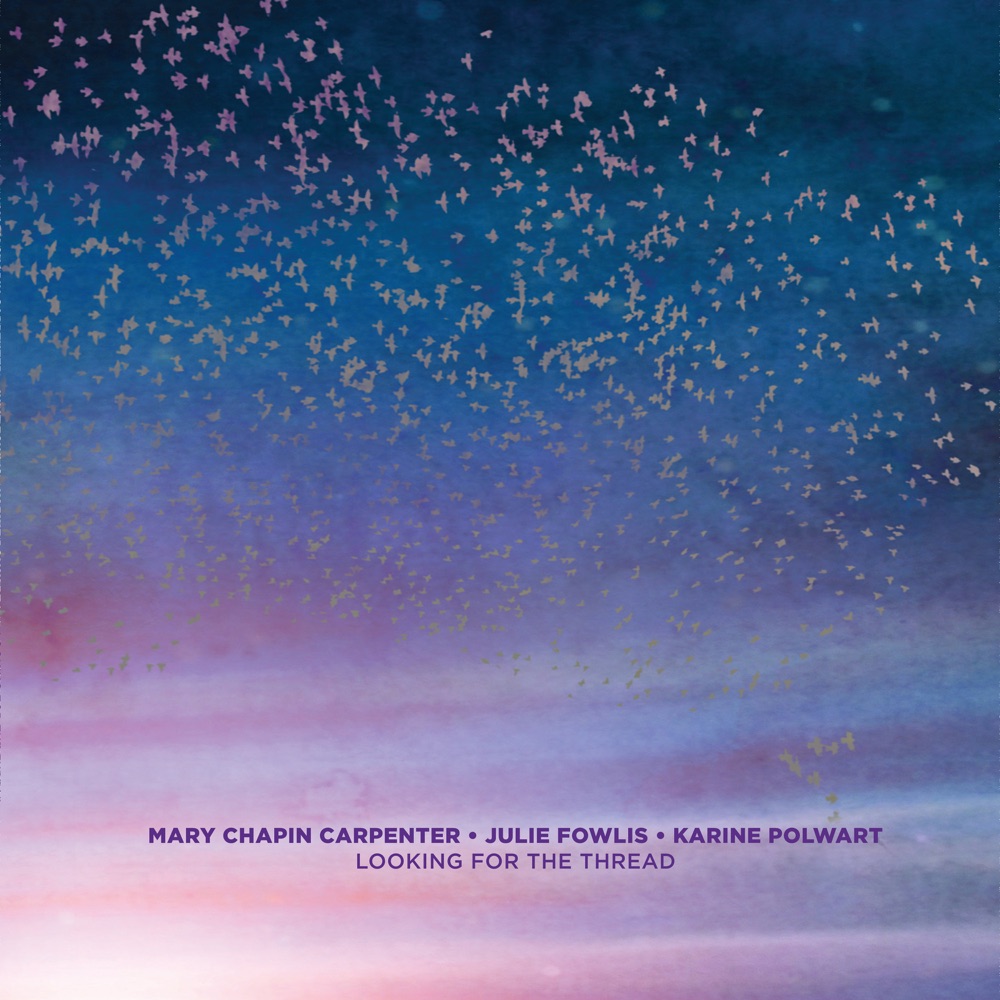 Mary Chapin Carpenter, Julie Fowlis, Karine Polwart - Looking For The Thread album cover