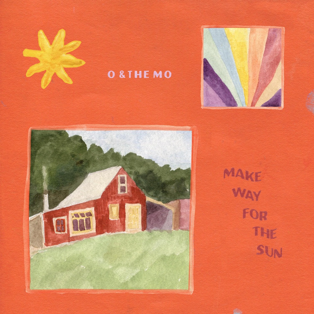 O & The Mo - Make Way For The Sun album cover