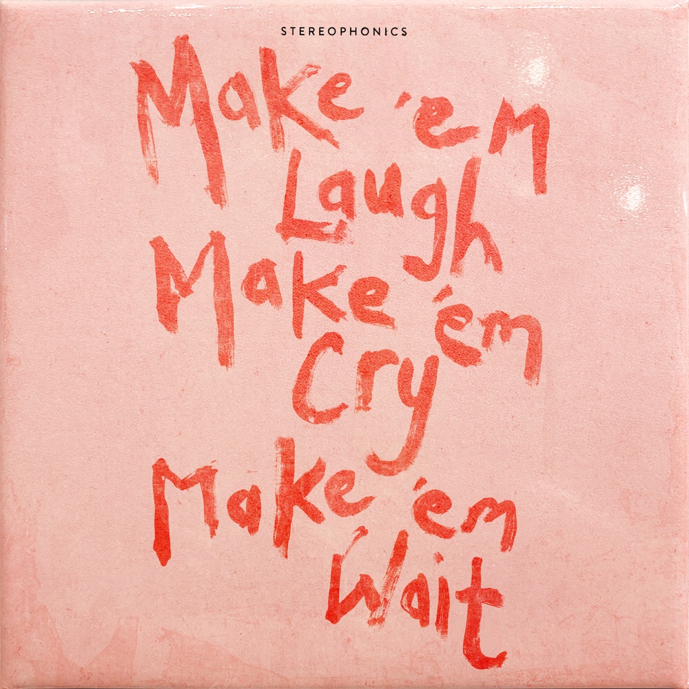 Stereophonics - Make 'em Laugh, Make 'em Cry, Make 'em Wait album cover