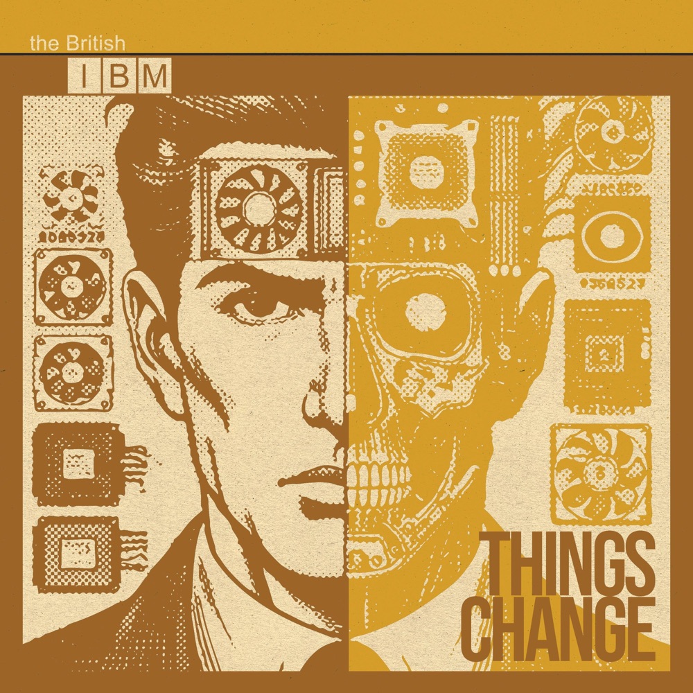 The British IBM - Things Change album cover